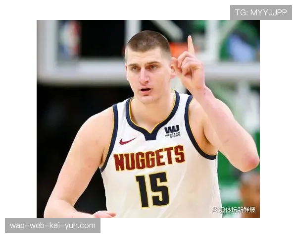 掘金轻取火箭锁定第二 约基奇再显MVP本色